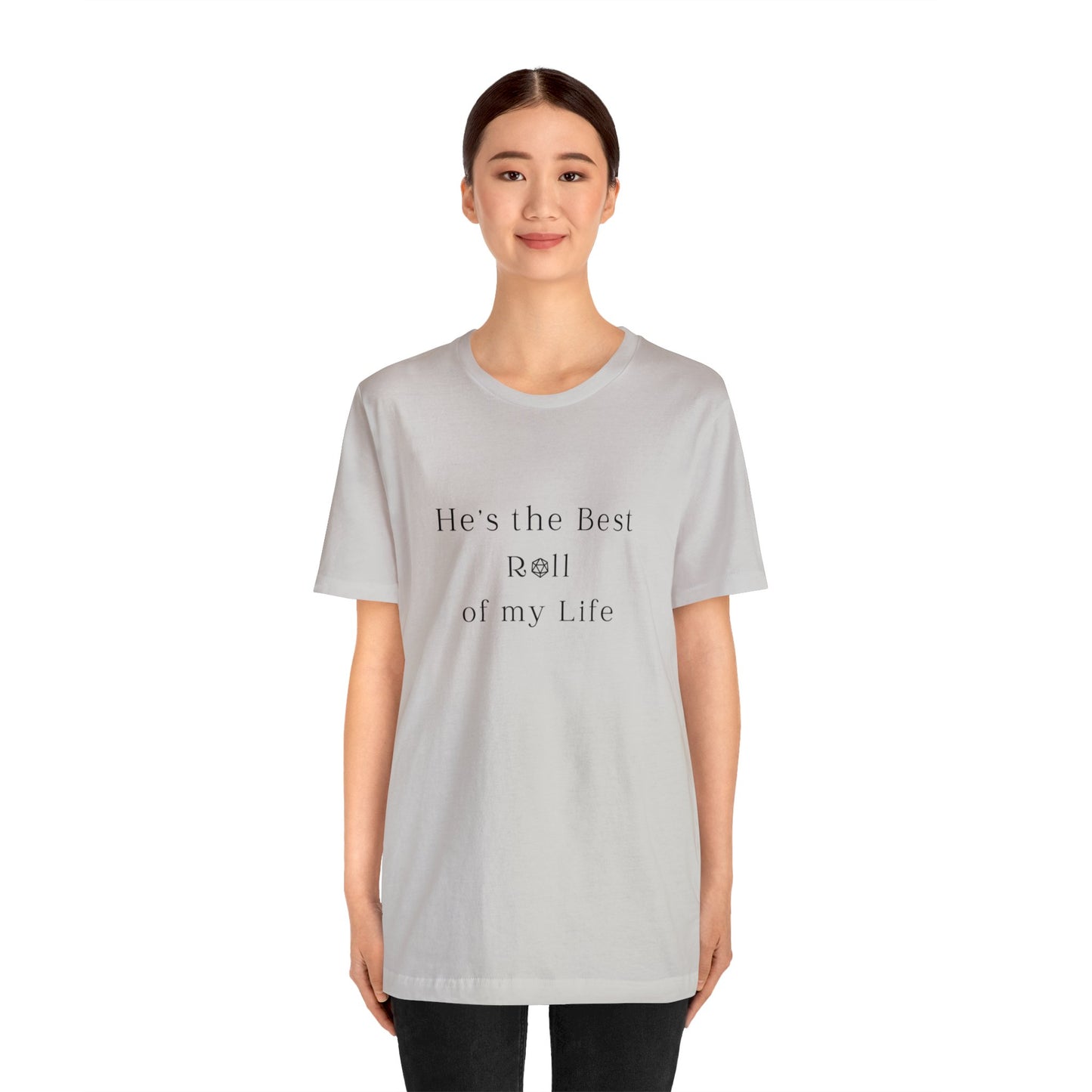He's the Best Roll of My Life Wifey Shirt