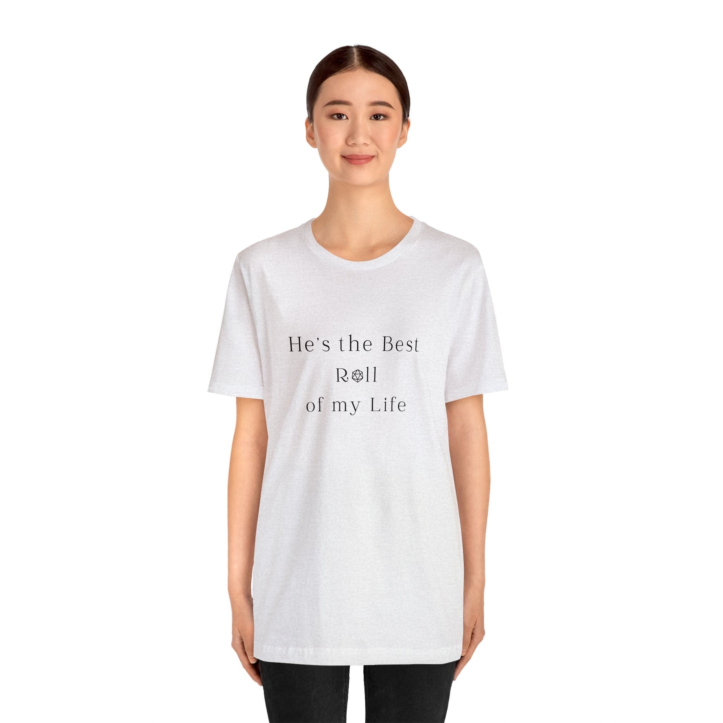 He's the Best Roll of My Life Wifey Shirt