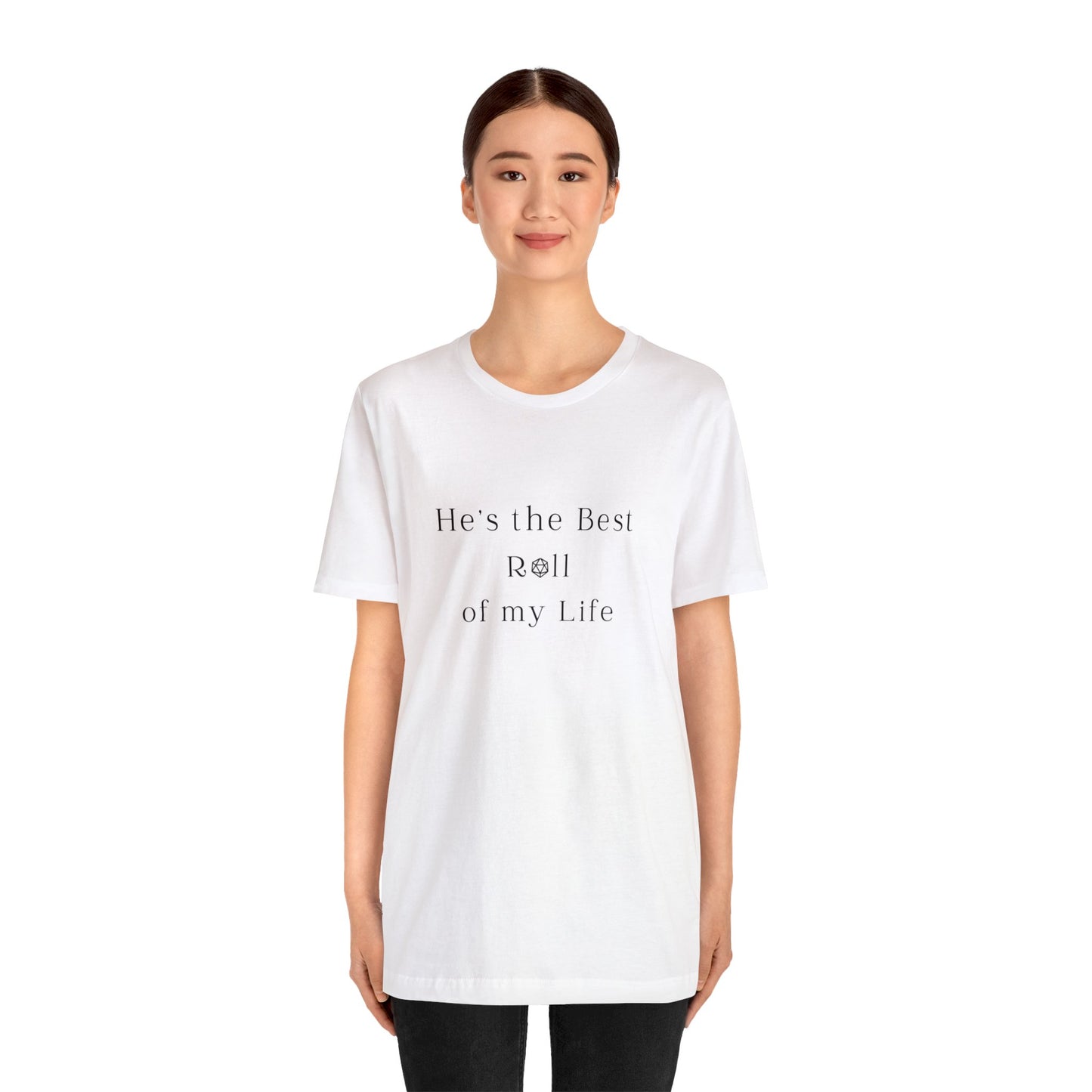 He's the Best Roll of My Life Wifey Shirt