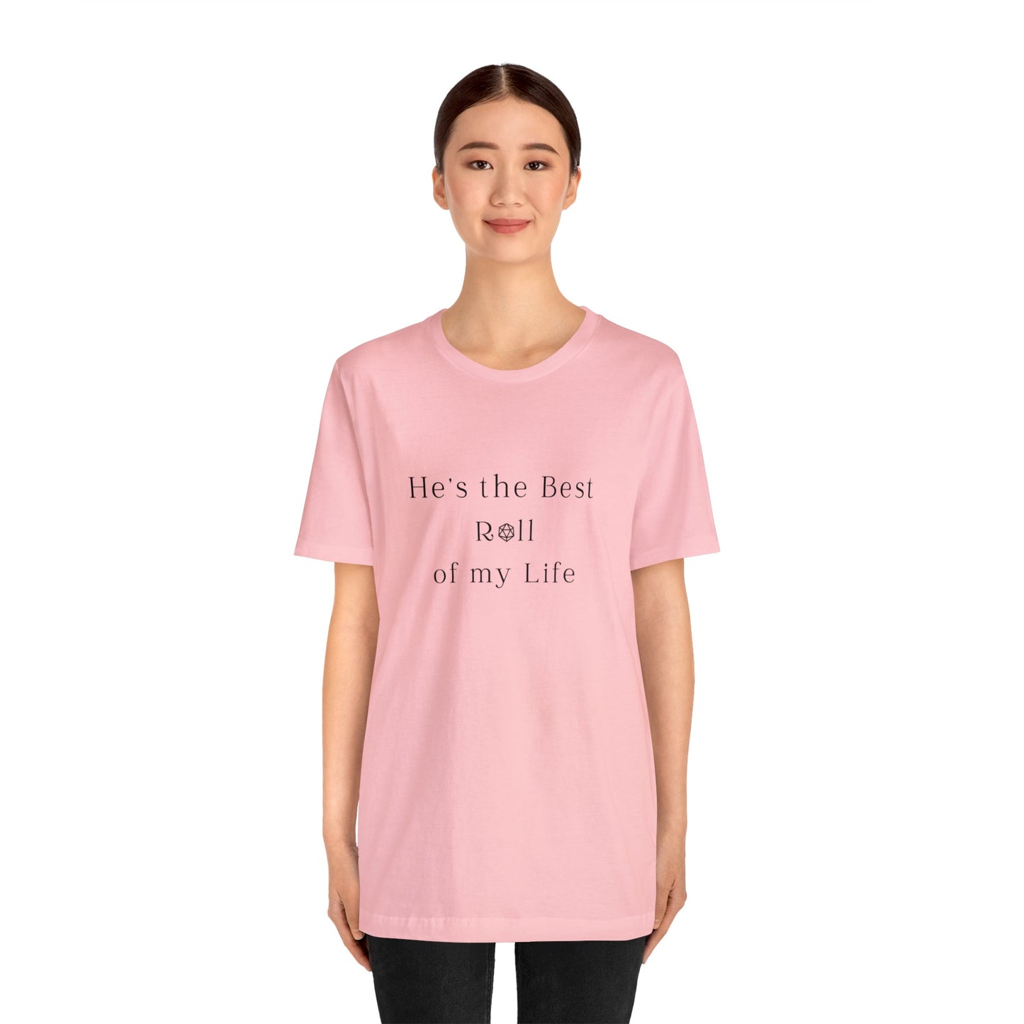 He's the Best Roll of My Life Wifey Shirt