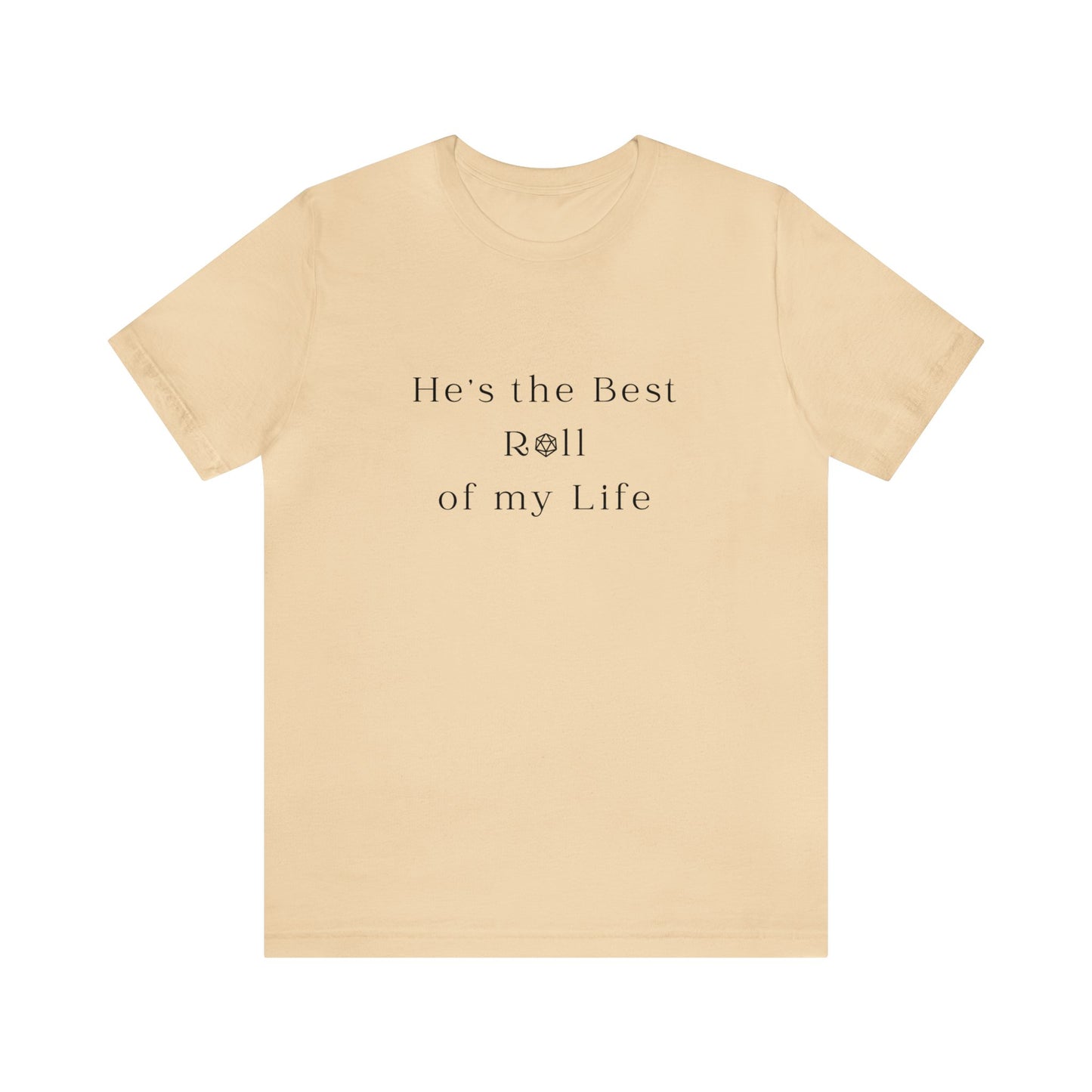 He's the Best Roll of My Life Wifey Shirt