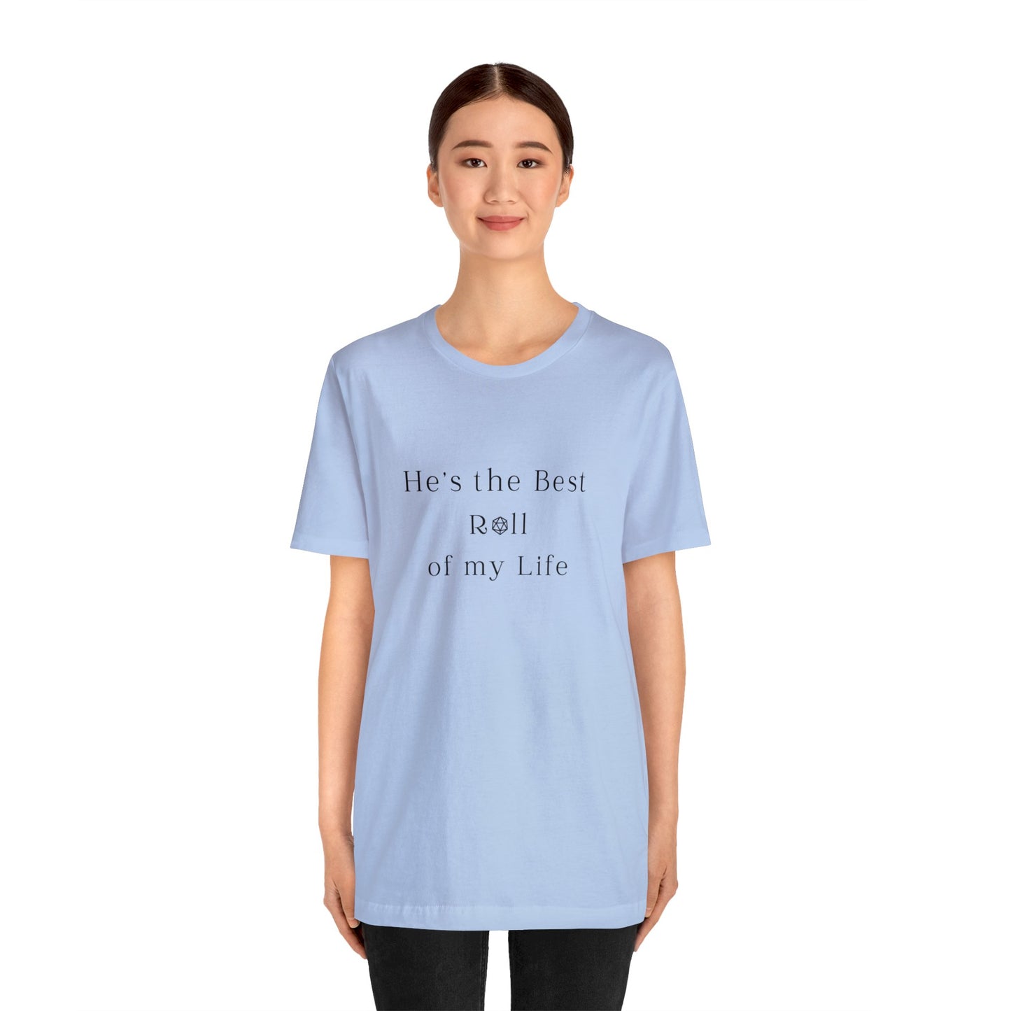 He's the Best Roll of My Life Wifey Shirt